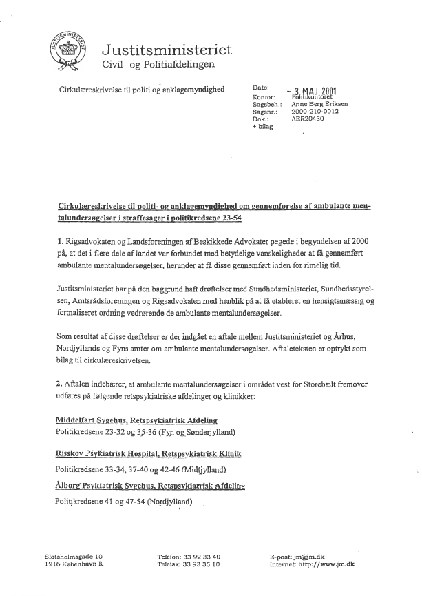 Side 1 - Bilag 2 - Justitsministeriets cirkulæreskrivelse af 3. maj 2001 om gennemførelse af ambulante mentalundersøgelser i straffesager i politikredsene 23-54